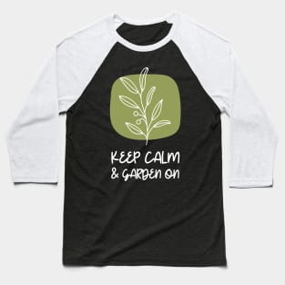 keep calm and garden on Baseball T-Shirt